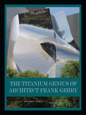cover image of The Titanium Genius of Architect Frank Gehry